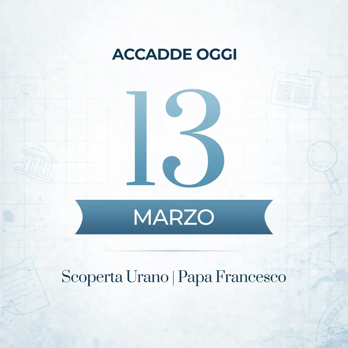 13 marzo nella storia: dal pianeta Urano a Papa Francesco, passando per rock e teatro