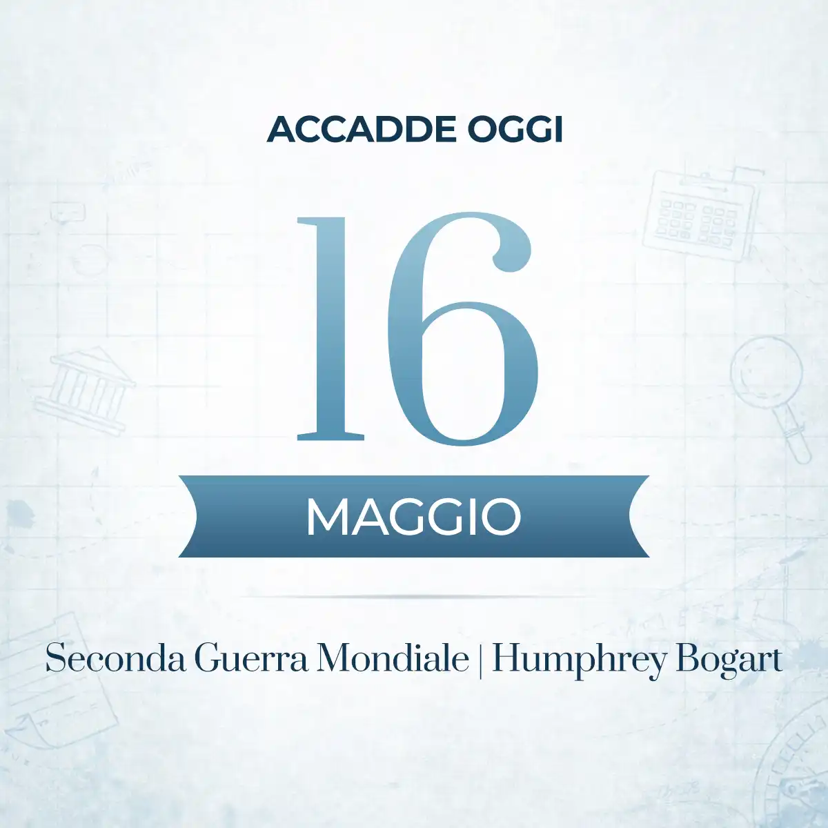Accadde oggi 16 maggio - avvenimenti storici, personaggi illustri e ricorrenze