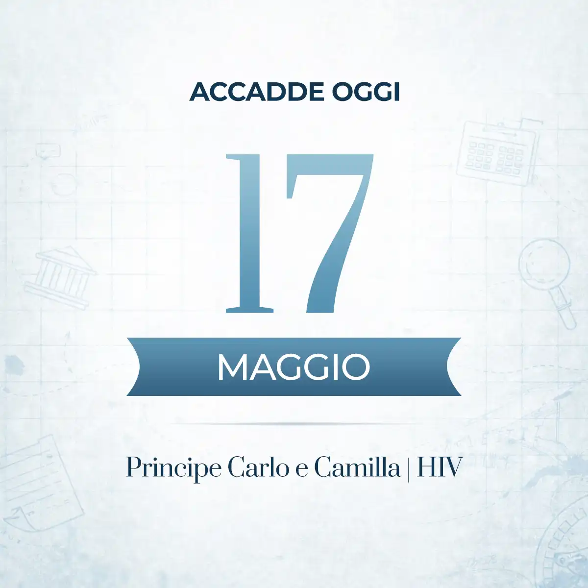 Accadde oggi 17 maggio - fatti storici, personaggi celebri e ricorrenze