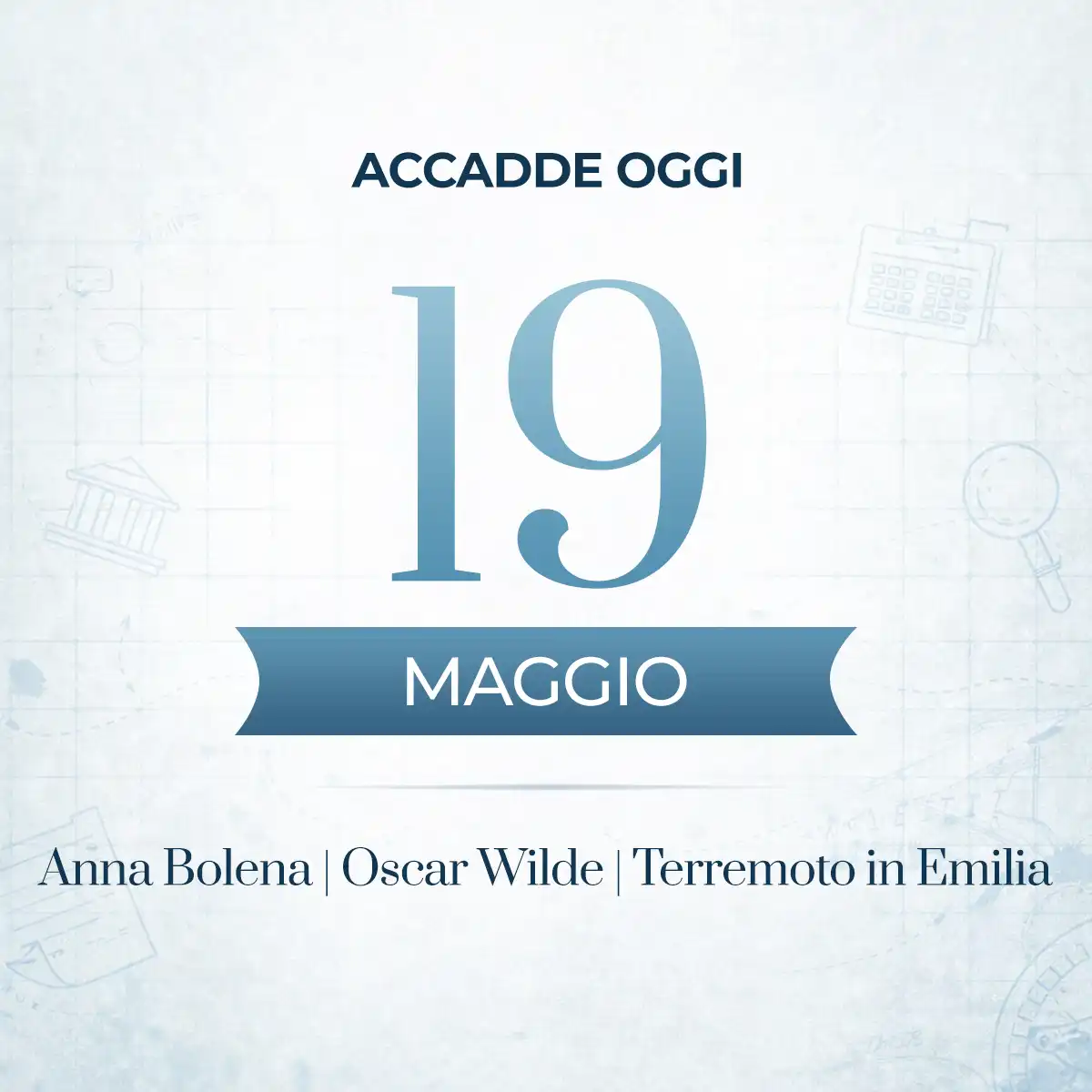 Accadde oggi 19 maggio - fatti storici, personaggi celebri e ricorrenze da ricordare
