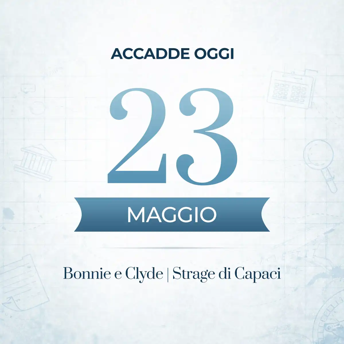 Accadde oggi 23 maggio - fatti storici, grandi personaggi e ricorrenze del calendario