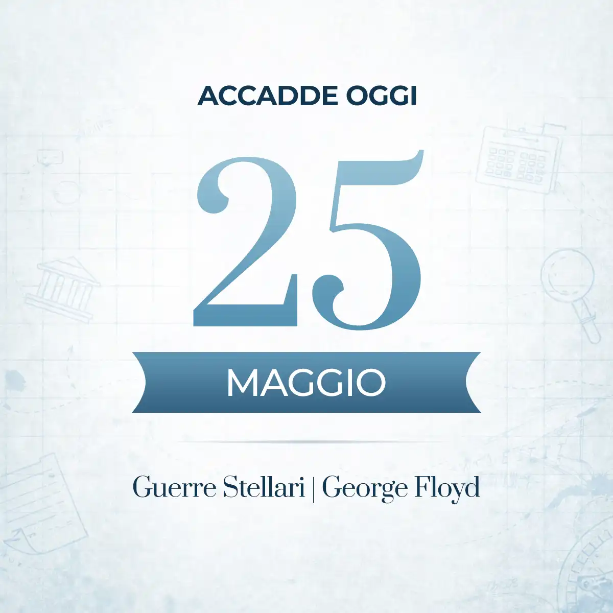 Domani nella storia 25 maggio - Accadde oggi 25 maggio, gli eventi che hanno segnato questa data