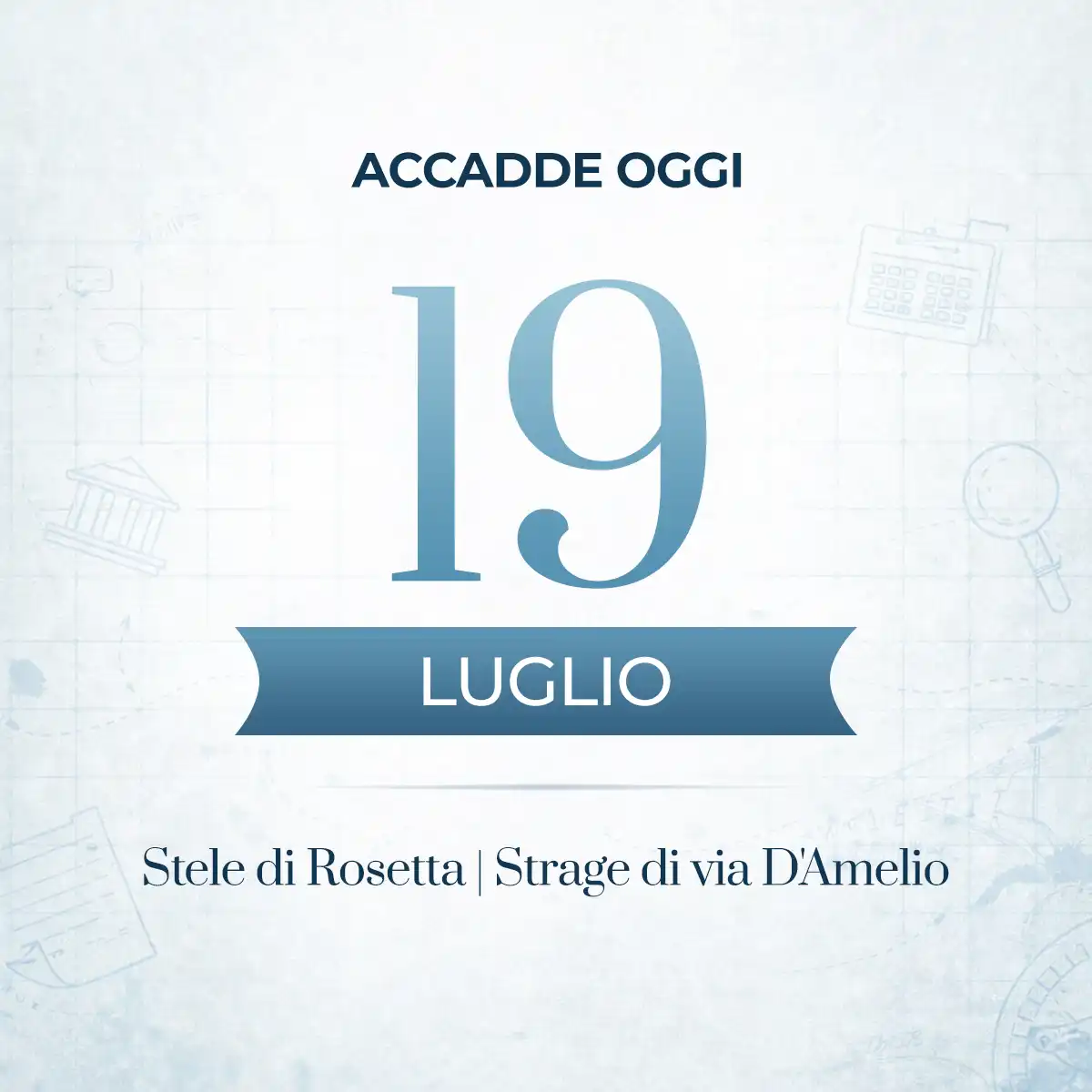 Accadde oggi 19 luglio, le storie e gli eventi di questa data