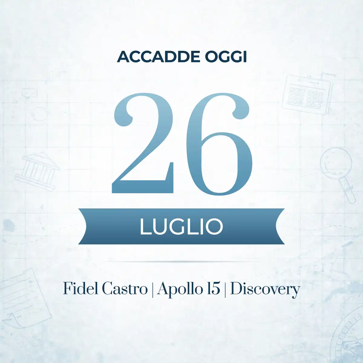Accadde oggi 26 luglio, gli eventi che hanno segnato questa data